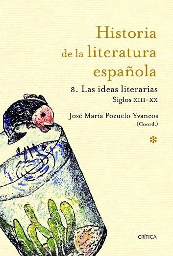 HISTORIA DE LA LITERATURA ESPAÑOLA-8.LAS IDEAS LITERARIAS | 9788498922370 | POZUELO YVANCOS,JOSE MARIA (DIR.) | Llibreria Geli - Llibreria Online de Girona - Comprar llibres en català i castellà