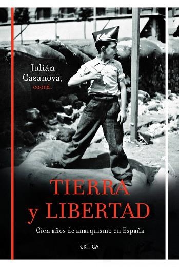 TIERRA Y LIBERTAD,CIEN AÑOS DE ANARQUISMO EN ESPAÑA | 9788498923261 | CASANOVA,JULIAN | Libreria Geli - Librería Online de Girona - Comprar libros en catalán y castellano