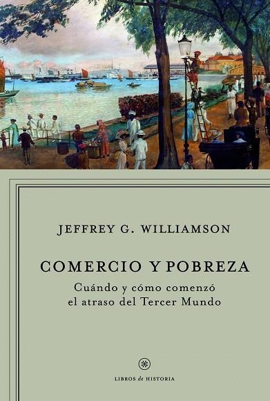 COMERCIO Y POBREZA | 9788498920093 | WILLIAMSON,JEFFREY G. | Llibreria Geli - Llibreria Online de Girona - Comprar llibres en català i castellà