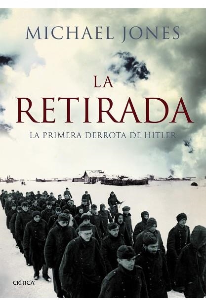 LA RETIRADA.LA PRIMERA DERROTA DE HITLER  | 9788498923957 | JONES,MICHAEL | Llibreria Geli - Llibreria Online de Girona - Comprar llibres en català i castellà