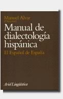 MANUAL DE DIALECTOLOGIA HISPANICA.EL ESPAÑOL DE ESPAÑA(4ªED) | 9788434482173 | ALVAR,MANUEL | Llibreria Geli - Llibreria Online de Girona - Comprar llibres en català i castellà