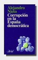 CORRUPCION EN LA ESPAÑA DEMOCRATICA | 9788434411739 | NIETO,ALEJANDRO | Libreria Geli - Librería Online de Girona - Comprar libros en catalán y castellano