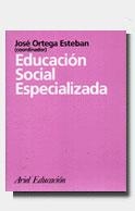 EDUCACION SOCIAL ESPECIALIZADA | 9788434426269 | ORTEGA ESTEBAN,JOSE | Libreria Geli - Librería Online de Girona - Comprar libros en catalán y castellano