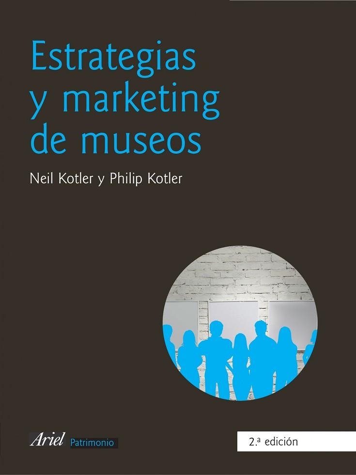 ESTRATEGIAS Y MARKETING DE MUSEOS | 9788434466272 | KOTLER,NEIL/KOTLER,PHILIP | Libreria Geli - Librería Online de Girona - Comprar libros en catalán y castellano