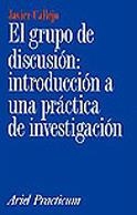 EL GRUPO DE DISCUSION:INTRODUCCION A UNA PRACTICA | 9788434428799 | CALLEJO,JAVIER | Llibreria Geli - Llibreria Online de Girona - Comprar llibres en català i castellà