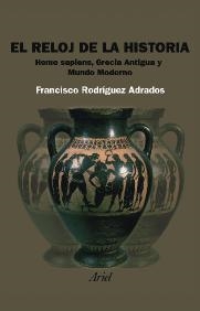 EL RELOJ DE LA HISTORIA.HOMO SAPIENS,GRECIA ANTIGUA Y... | 9788434452121 | RODRIGUEZ ADRADOS,FRANCISCO | Llibreria Geli - Llibreria Online de Girona - Comprar llibres en català i castellà