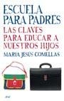 ESCUELA PARA PADRES.LAS CLAVES PARA EDUCAR A NUESTROS HIJOS | 9788434453234 | COMELLAS,MARIA JESUS | Llibreria Geli - Llibreria Online de Girona - Comprar llibres en català i castellà