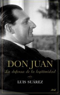 DON JUAN. LA DEFENSA DE LA LEGITIMIDAD | 9788434452305 | SUAREZ,LUIS | Llibreria Geli - Llibreria Online de Girona - Comprar llibres en català i castellà