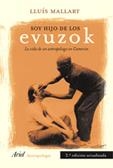 SOY HIJO DE LOS EVUZOK.LA VIDA DE UN ANTROPOLOGO EN CAMERUN | 9788434422247 | MALLART,LLUIS | Llibreria Geli - Llibreria Online de Girona - Comprar llibres en català i castellà