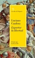 EXPORTAR LA LIBERTAD.EL MITO QUE HA FRACASADO | 9788434453531 | CANFORA,LUCIANO | Llibreria Geli - Llibreria Online de Girona - Comprar llibres en català i castellà