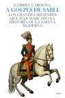 A GOLPES DE SABLE.LOS GRANDES MILITARES QUE HAN MARCADO LA H | 9788434452466 | CARDONA,GABRIEL | Llibreria Geli - Llibreria Online de Girona - Comprar llibres en català i castellà