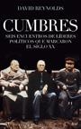 CUMBRES.SEIS ENCUENTROS DE LIDERES POLITICOS QUE... | 9788434453913 | REYNOLDS,DAVID | Libreria Geli - Librería Online de Girona - Comprar libros en catalán y castellano