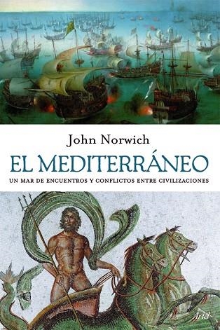 EL MEDITERRANEO.UN MAR DE ENCUENTRO ENTRE CIVILIZACIONES | 9788434453876 | NORWICH,JOHN JULIUS | Llibreria Geli - Llibreria Online de Girona - Comprar llibres en català i castellà