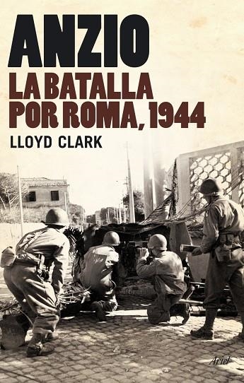 ANZIO.LA BATALLA POR ROMA,1944 | 9788434487901 | CLARK,LLOYD | Llibreria Geli - Llibreria Online de Girona - Comprar llibres en català i castellà