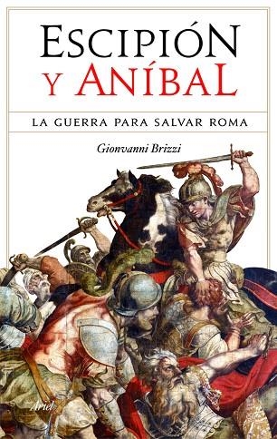 ESCIPION Y ANIBAL.LA GUERRA PARA SALVAR ROMA | 9788434488380 | BRIZZI,GIOVANNI | Llibreria Geli - Llibreria Online de Girona - Comprar llibres en català i castellà