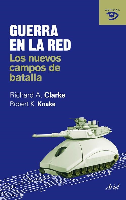 GUERRA EN LA RED.LOS NUEVOS CAMPOS DE BATALLA | 9788434469600 | CLARKE,RICHARD A./KNAKE,ROBERT K. | Llibreria Geli - Llibreria Online de Girona - Comprar llibres en català i castellà