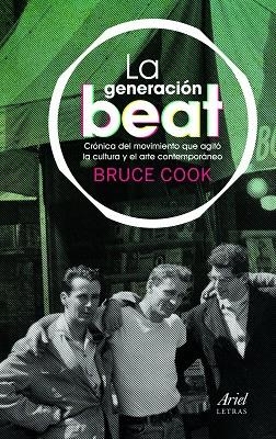 LA GENERACION BEAT.CRONICA DEL MOVIMIENTO QUE AGITO LA CULTURA Y EL ARTE CONTEMPORANEO | 9788434413634 | COOK,BRUCE | Llibreria Geli - Llibreria Online de Girona - Comprar llibres en català i castellà