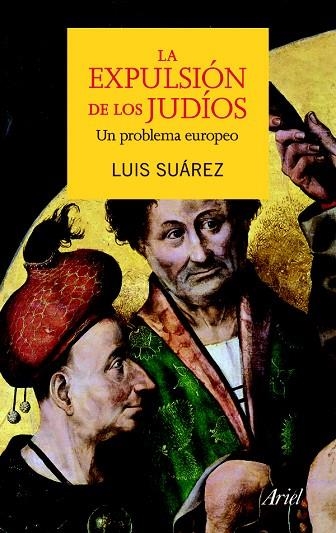 LA EXPULSIÓN DE LOS JUDÍOS.UN PROBLEMA EUROPEO | 9788434400252 | SUÁREZ,LUIS | Llibreria Geli - Llibreria Online de Girona - Comprar llibres en català i castellà