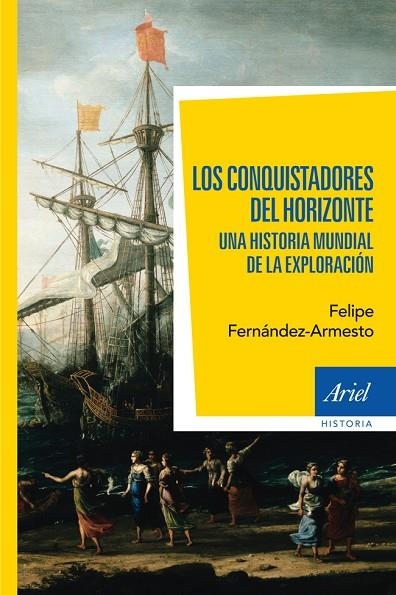 LOS CONQUISTADORES DEL HORIZONTE | 9788434401020 | FERNÁNDEZ-ARMESTO,FELIPE | Llibreria Geli - Llibreria Online de Girona - Comprar llibres en català i castellà