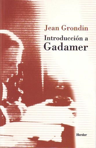 INTRODUCCION A GADAMER | 9788425422980 | GRONDIN,JEAN | Llibreria Geli - Llibreria Online de Girona - Comprar llibres en català i castellà