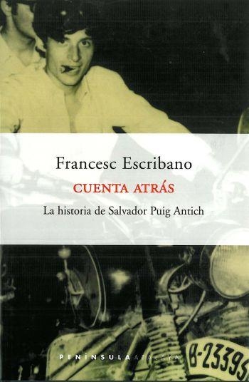 CUENTA ATRAS(LA HISTORIA DE SALVADOR PUIG ANTICH) | 9788483073322 | ESCRIBANO,FRANCESC | Llibreria Geli - Llibreria Online de Girona - Comprar llibres en català i castellà