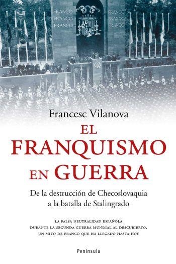 EL FRANQUISMO EN GUERRA.DE LA DESTRUCCION DE CHECOSLOVAQUIA. | 9788483077009 | VILANOVA,FRANCESC | Llibreria Geli - Llibreria Online de Girona - Comprar llibres en català i castellà