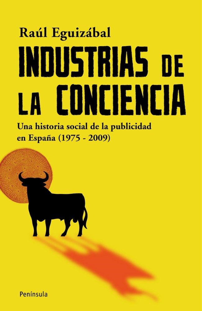 INDUSTRIAS DE LA CONCIENCIA.UNA HISTORIA SOCIAL DE LA... | 9788483078785 | EGUIZABAL,RAUL | Libreria Geli - Librería Online de Girona - Comprar libros en catalán y castellano