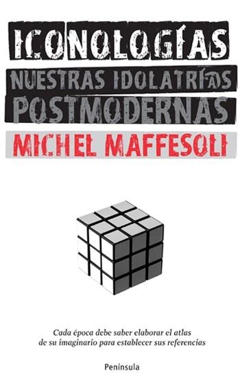 ICONOLOGIAS.NUESTRAS IDOLATRIAS POSTMODERNAS | 9788483078662 | MAFFESOLI,MICHEL | Llibreria Geli - Llibreria Online de Girona - Comprar llibres en català i castellà