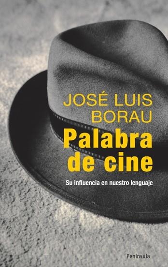 PALABRA DE CINE.SU INFLUENCIA EN NUESTRO LENGUAJE | 9788483078945 | BORAU,JOSE LUIS | Llibreria Geli - Llibreria Online de Girona - Comprar llibres en català i castellà