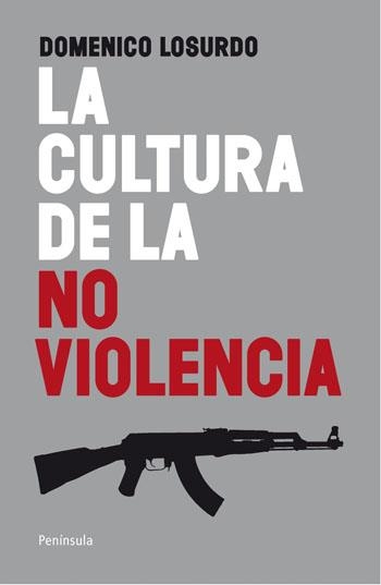 LA CULTURA DE LA NO VIOLENCIA | 9788499420998 | LOSURDO,DOMENICO | Llibreria Geli - Llibreria Online de Girona - Comprar llibres en català i castellà