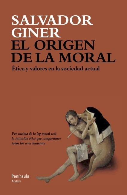 EL ORIGEN DE LA MORAL.ÉTICA Y VALORES EN LA SOCIEDAD ACTUAL | 9788499421537 | GINER,SALVADOR  | Libreria Geli - Librería Online de Girona - Comprar libros en catalán y castellano