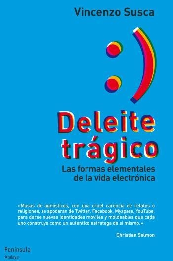 DELEITE TRÁGICO.LAS FORMAS ELEMENTALES DE LA VIDA ELECTRÓNICA | 9788499421582 | SUSCA,VINCENZO | Llibreria Geli - Llibreria Online de Girona - Comprar llibres en català i castellà