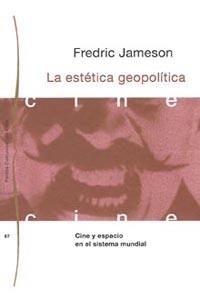 LA ESTETICA GEOPOLITICA | 9788449301032 | JAMESON,FREDRIC | Libreria Geli - Librería Online de Girona - Comprar libros en catalán y castellano