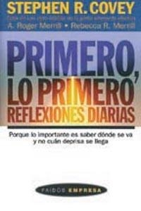 PRIMERO,LO PRIMERO.REFLEXIONES DIARIAS | 9788449306815 | COVEY,STEPHEN | Llibreria Geli - Llibreria Online de Girona - Comprar llibres en català i castellà