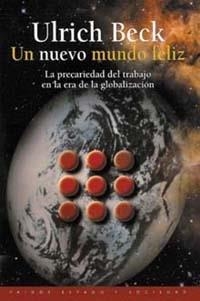 UN NUEVO MUNDO FELIZ.LA PRECARIEDAD DEL TRABAJO... | 9788449309687 | BECK,ULRICH | Llibreria Geli - Llibreria Online de Girona - Comprar llibres en català i castellà