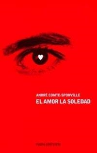 EL AMOR LA SOLEDAD | 9788449311369 | COMTE-SPONVILLE,ANDRE | Llibreria Geli - Llibreria Online de Girona - Comprar llibres en català i castellà