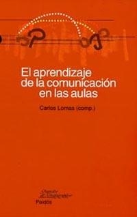 EL APRENDIZAJE DE LA COMUNICACION EN EL AULA | 9788449311772 | LOMAS,CARLOS | Llibreria Geli - Llibreria Online de Girona - Comprar llibres en català i castellà