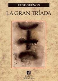 LA GRAN TRIADA | 9788449315121 | GUENON,RENE | Llibreria Geli - Llibreria Online de Girona - Comprar llibres en català i castellà