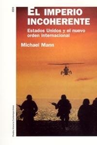 EL IMPERIO INCOHERENTE.ESTADOS UNIDOS Y EL NUEVO ORDEN... | 9788449316272 | MANN,MICHAEL | Llibreria Geli - Llibreria Online de Girona - Comprar llibres en català i castellà