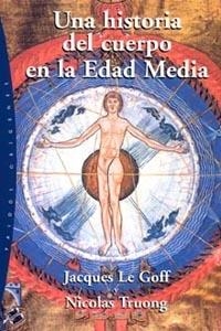 UNA HISTORIA DEL CUERPO EN LA EDAD MEDIA | 9788449317279 | LE GOFF,JACQUES | Llibreria Geli - Llibreria Online de Girona - Comprar llibres en català i castellà