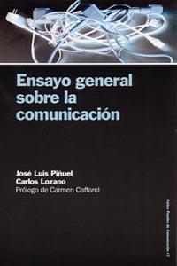 ENSAYO GENERAL SOBRE LA COMUNICACION | 9788449318511 | PIÑUEL,JOSE LUIS/LOZANO,CARLOS | Llibreria Geli - Llibreria Online de Girona - Comprar llibres en català i castellà