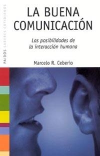 LA BUENA COMUNICACION | 9788449319105 | CEBERIO,MARCELO R. | Llibreria Geli - Llibreria Online de Girona - Comprar llibres en català i castellà