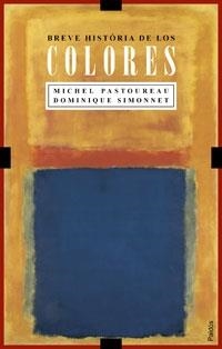 BREVE HISTORIA DE LOS COLORES | 9788449319471 | PASTOUREAU,MICHEL/SIMONNET,DOMINIQUE | Llibreria Geli - Llibreria Online de Girona - Comprar llibres en català i castellà