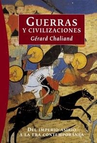 GUERRAS Y CIVILIZACIONES | 9788449319839 | CHAILAND,GERARD | Llibreria Geli - Llibreria Online de Girona - Comprar llibres en català i castellà