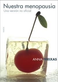 NUESTRA MENOPAUSIA.UNA VERSION NO OFICIAL | 9788449319877 | FREIXAS,ANNA | Llibreria Geli - Llibreria Online de Girona - Comprar llibres en català i castellà