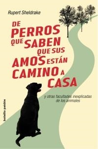 DE PERROS QUE SABEN QUE SUS AMOS ESTAN CAMINO DE CASA | 9788449319792 | SHELDRAKE,RUPERT | Llibreria Geli - Llibreria Online de Girona - Comprar llibres en català i castellà