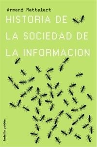 HISTORIA DE LA SOCIEDAD DE LA INFORMACION.NUEVA EDICION | 9788449320422 | MATTELART,ARMAND | Llibreria Geli - Llibreria Online de Girona - Comprar llibres en català i castellà