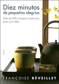 DIEZ MINUTOS DE PEQUEÑAS ALEGRIAS | 9788449320859 | REVEILLET,FRANÇOISE | Llibreria Geli - Llibreria Online de Girona - Comprar llibres en català i castellà