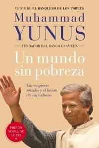 UN MUNDO SIN POBREZA.LAS EMPRESAS SOCIALES Y EL FUTURO DEL C | 9788449321283 | YUNUS,MUHAMMAD | Libreria Geli - Librería Online de Girona - Comprar libros en catalán y castellano