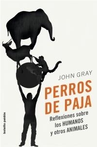 PERROS DE PAJA | 9788449321610 | GRAY,JOHN | Llibreria Geli - Llibreria Online de Girona - Comprar llibres en català i castellà